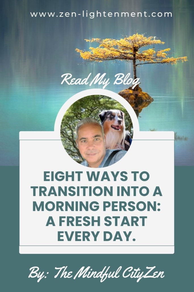 Eight Ways to Transition into a Morning Person: A Fresh Start Every Day.