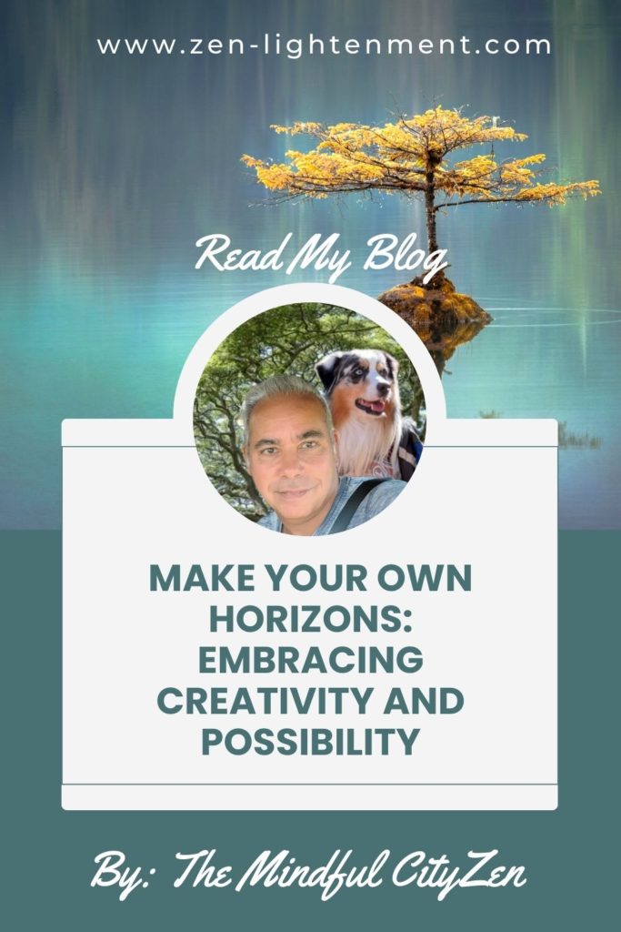 Make Your Own Horizons: Embracing Creativity and Possibility